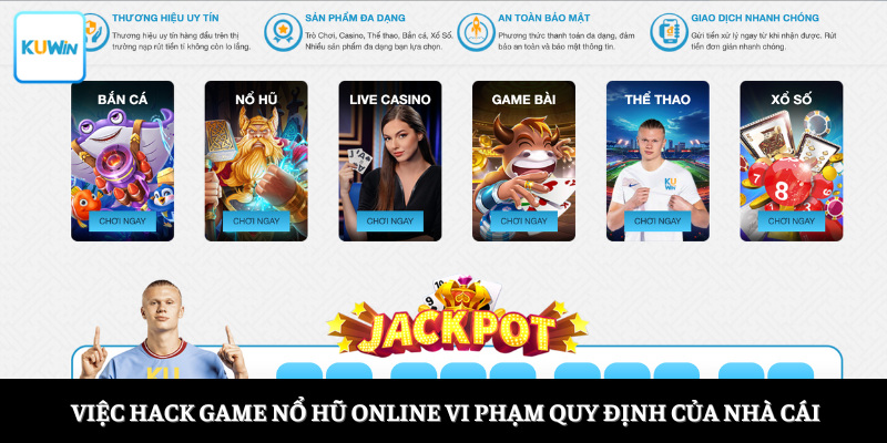  Việc hack game nổ hũ online vi phạm quy định của nhà cái