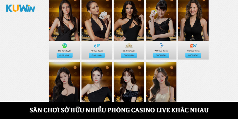 Sân chơi sở hữu nhiều phòng casino live khác nhau